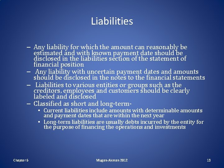 Liabilities – Any liability for which the amount can reasonably be estimated and with