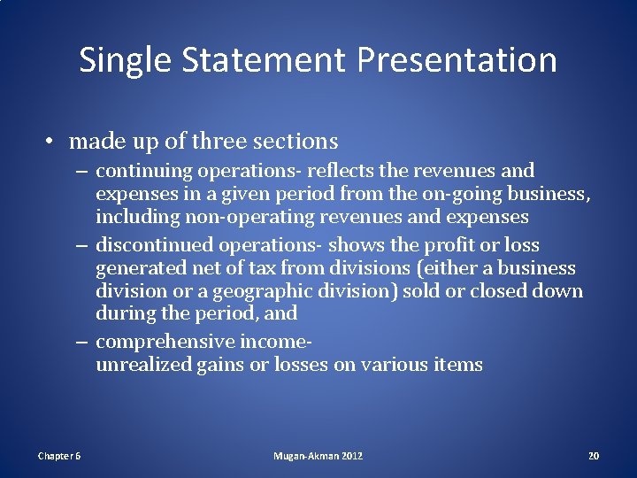 Single Statement Presentation • made up of three sections – continuing operations- reflects the