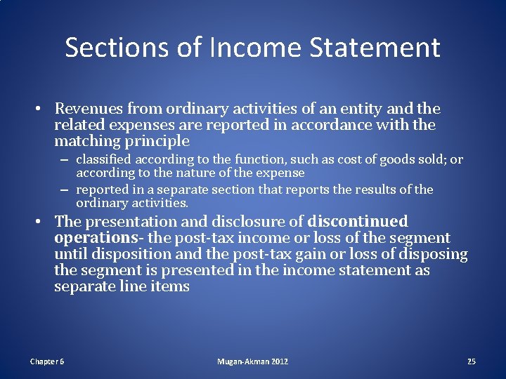 Sections of Income Statement • Revenues from ordinary activities of an entity and the