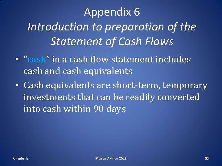 Appendix 6 Introduction to preparation of the Statement of Cash Flows • “cash” in Appendix 6 Introduction to preparation of the Statement of Cash Flows • “cash” in