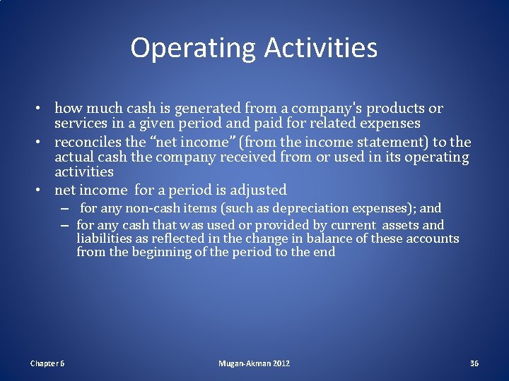Operating Activities • how much cash is generated from a company's products or services