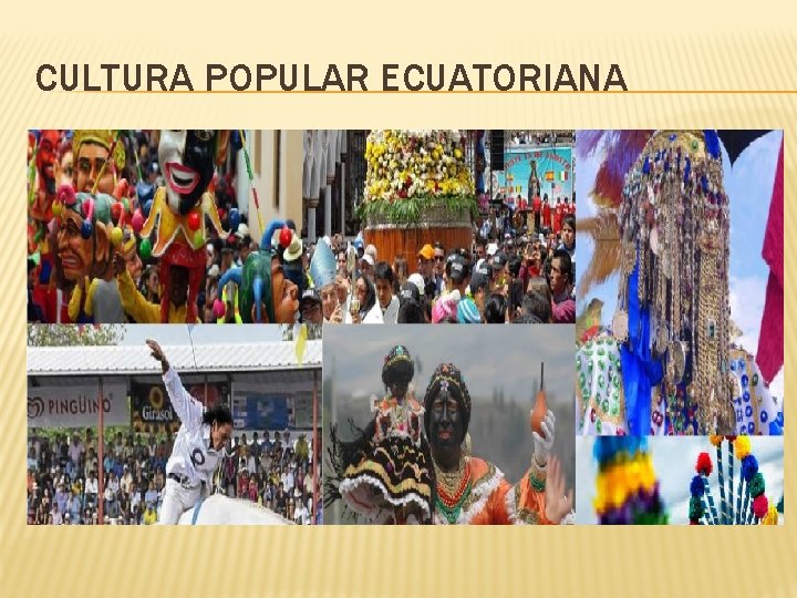 CULTURA POPULAR ECUATORIANA 