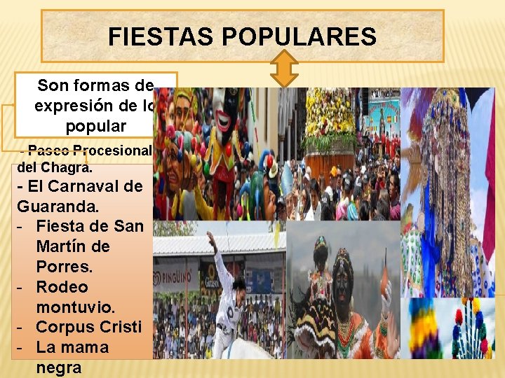 FIESTAS POPULARES Son formas de expresión de lo popular - Paseo Procesional del Chagra.