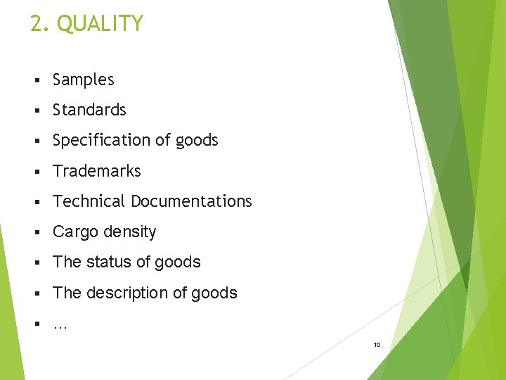2. QUALITY § Samples § Standards § Specification of goods § Trademarks § Technical