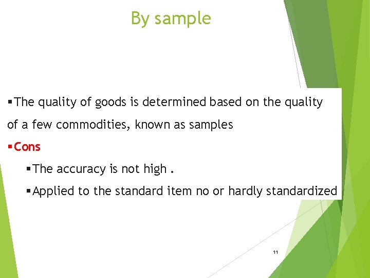 By sample § The quality of goods is determined based on the quality of