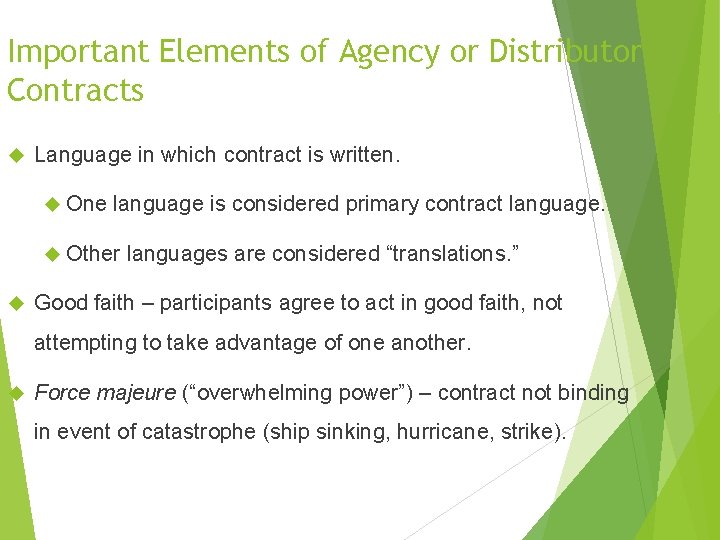 Important Elements of Agency or Distributor Contracts Language in which contract is written. One