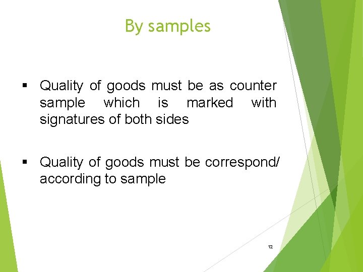 By samples § Quality of goods must be as counter sample which is marked