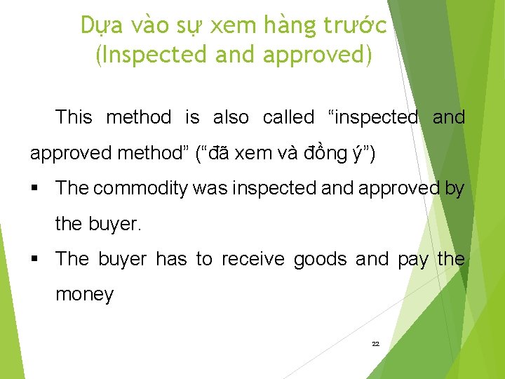 Dựa vào sự xem hàng trước (Inspected and approved) This method is also called