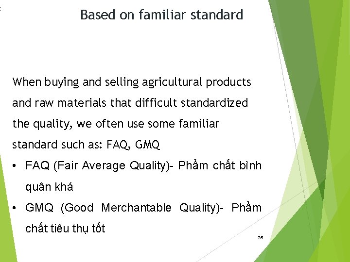 : Based on familiar standard When buying and selling agricultural products and raw materials