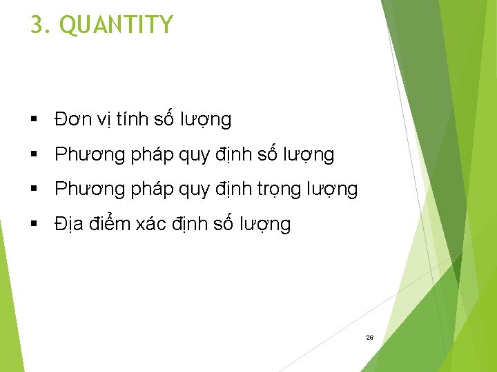3. QUANTITY § Đơn vị tính số lượng § Phương pháp quy định trọng