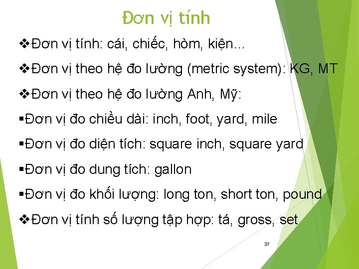 Đơn vị tính vĐơn vị tính: cái, chiếc, hòm, kiện… vĐơn vị theo hệ