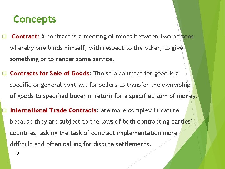 Concepts q Contract: A contract is a meeting of minds between two persons whereby