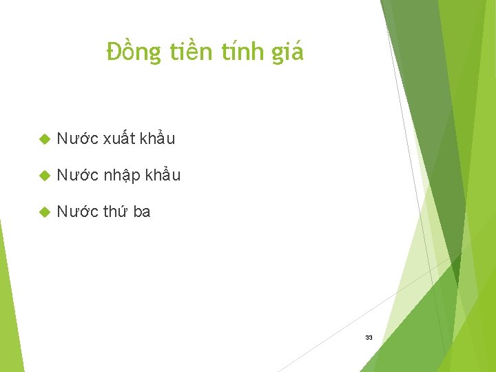 Đồng tiền tính giá Nước xuất khẩu Nước nhập khẩu Nước thứ ba 33