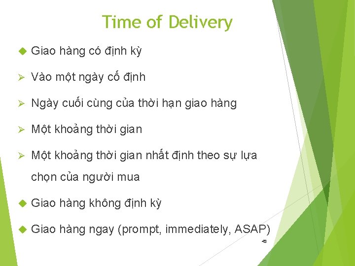 Time of Delivery Giao hàng có định kỳ Ø Vào một ngày cố định