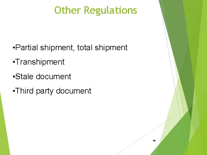 Other Regulations • Partial shipment, total shipment • Transhipment • Stale document • Third