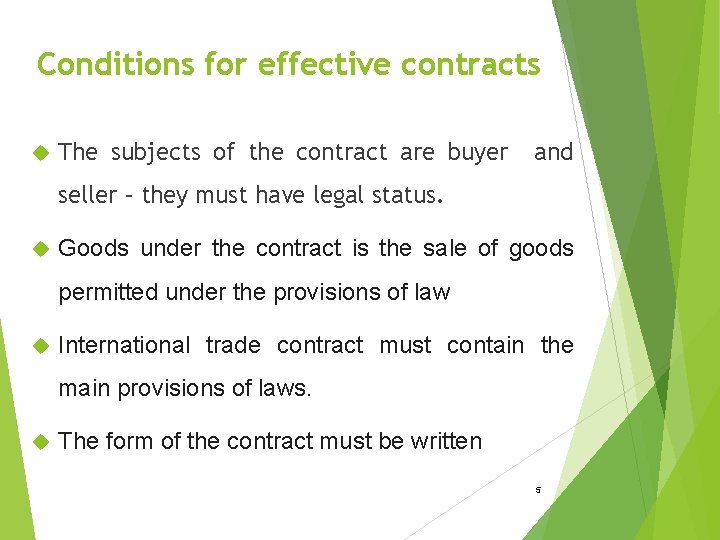 Conditions for effective contracts The subjects of the contract are buyer and seller –