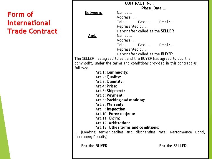 Form of International Trade Contract CONTRACT No … Place, Date … Between: Name: …