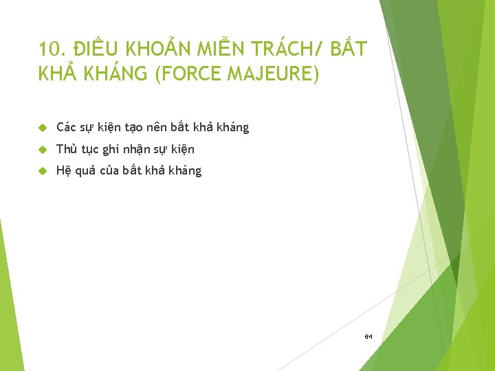 10. ĐIỀU KHOẢN MIỄN TRÁCH/ BẤT KHẢ KHÁNG (FORCE MAJEURE) Các sự kiện tạo