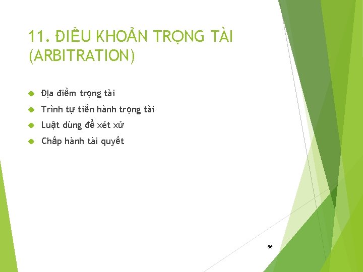11. ĐIỀU KHOẢN TRỌNG TÀI (ARBITRATION) Địa điểm trọng tài Trình tự tiến hành