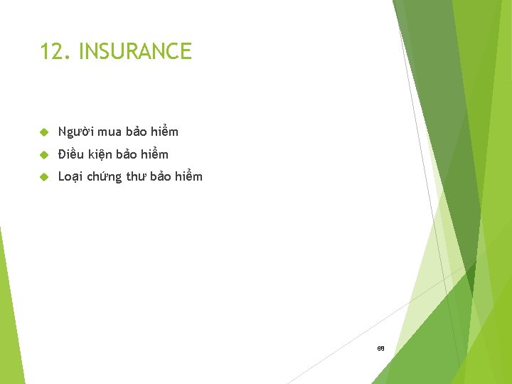 12. INSURANCE Người mua bảo hiểm Điều kiện bảo hiểm Loại chứng thư bảo