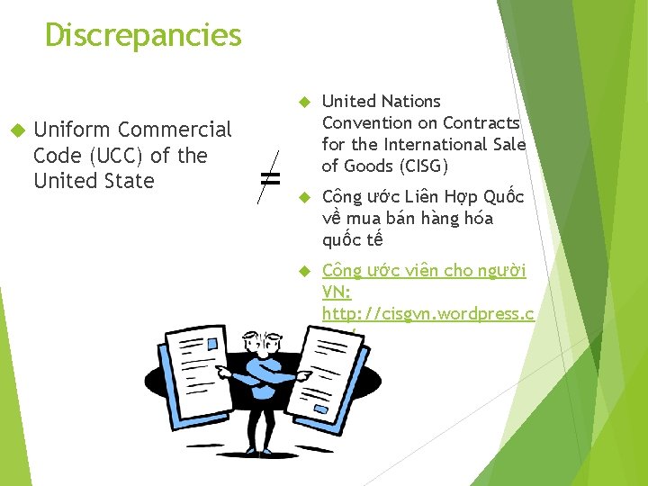 Discrepancies Uniform Commercial Code (UCC) of the United State = United Nations Convention on