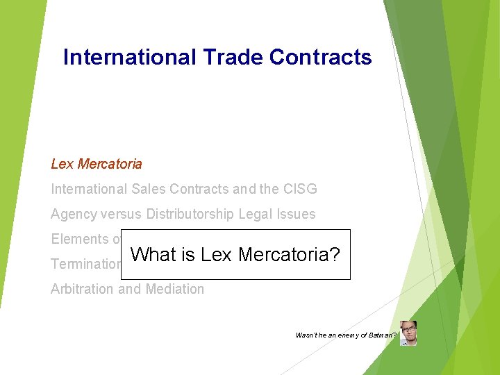 International Trade Contracts Lex Mercatoria International Sales Contracts and the CISG Agency versus Distributorship