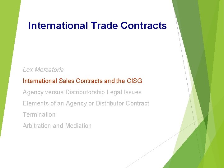 International Trade Contracts Lex Mercatoria International Sales Contracts and the CISG Agency versus Distributorship
