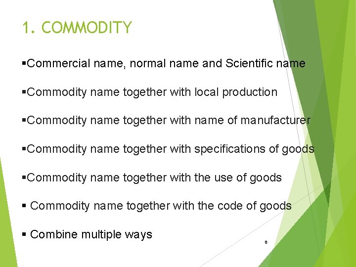 1. COMMODITY §Commercial name, normal name and Scientific name §Commodity name together with local