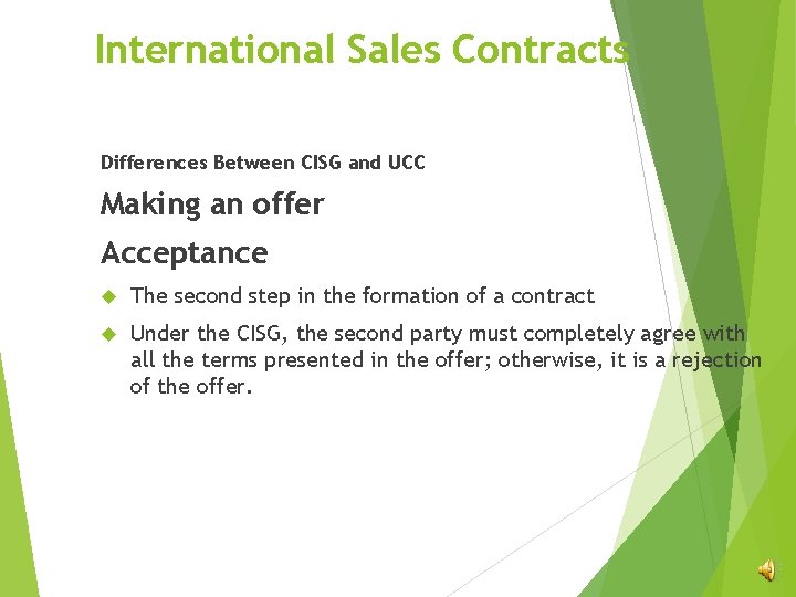International Sales Contracts Differences Between CISG and UCC Making an offer Acceptance The second