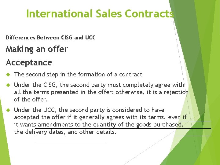 International Sales Contracts Differences Between CISG and UCC Making an offer Acceptance The second