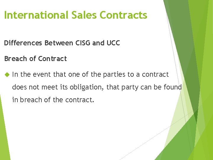International Sales Contracts Differences Between CISG and UCC Breach of Contract In the event