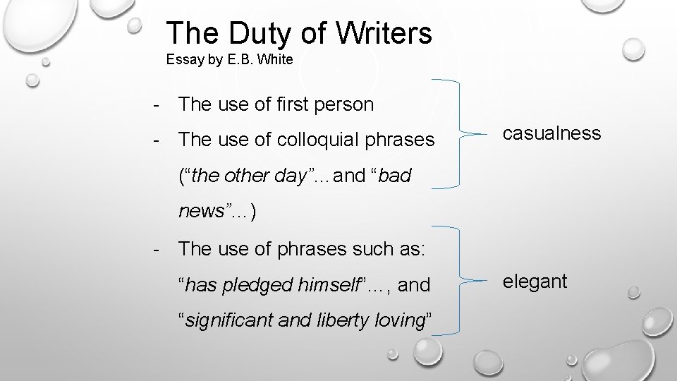 The Duty of Writers Essay by E. B. White - The use of first