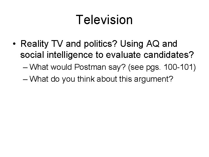 Television • Reality TV and politics? Using AQ and social intelligence to evaluate candidates?