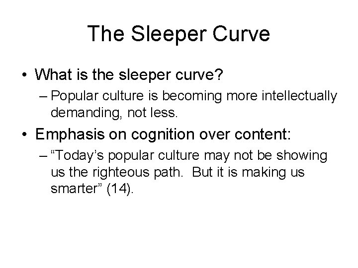 The Sleeper Curve • What is the sleeper curve? – Popular culture is becoming