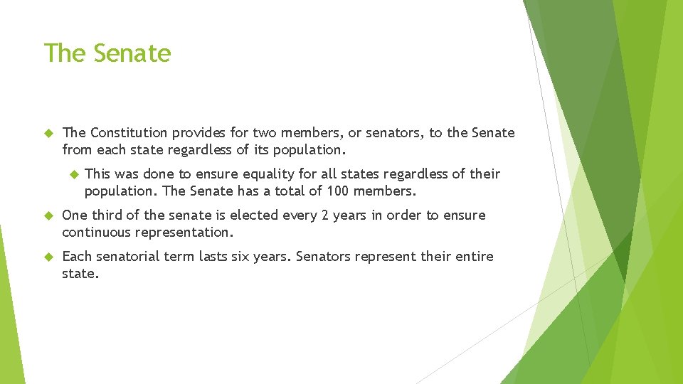 The Senate The Constitution provides for two members, or senators, to the Senate from