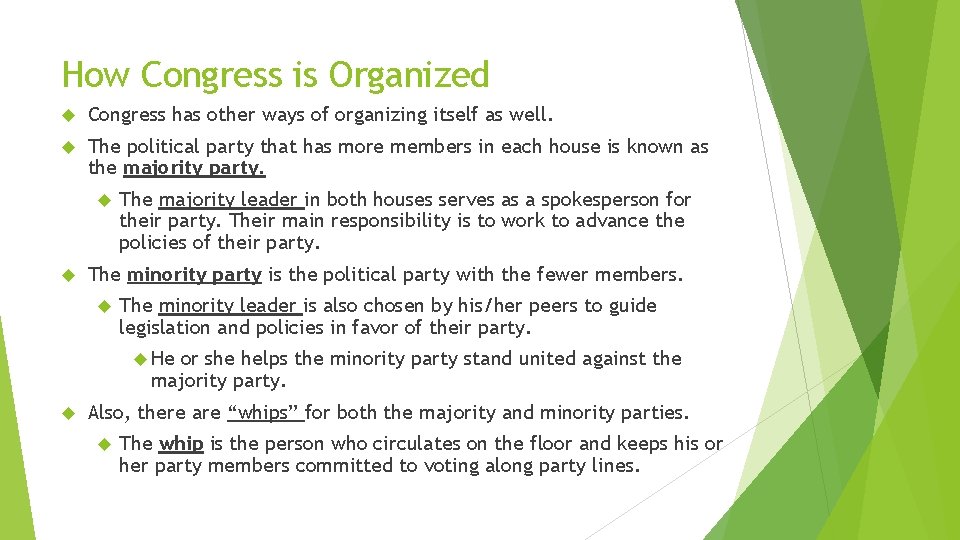 How Congress is Organized Congress has other ways of organizing itself as well. The
