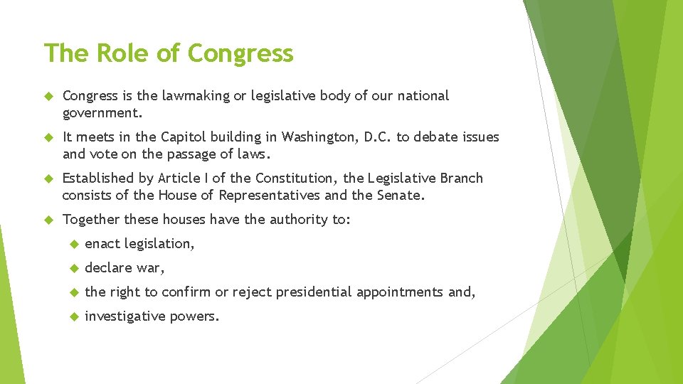 The Role of Congress is the lawmaking or legislative body of our national government.