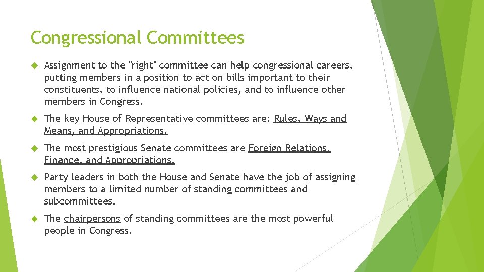 Congressional Committees Assignment to the "right" committee can help congressional careers, putting members in