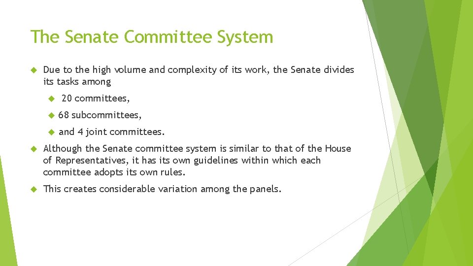 The Senate Committee System Due to the high volume and complexity of its work,