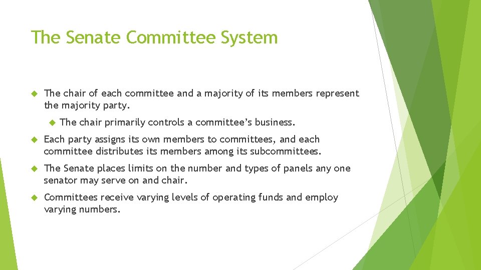 The Senate Committee System The chair of each committee and a majority of its