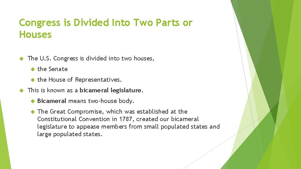 Congress is Divided Into Two Parts or Houses The U. S. Congress is divided