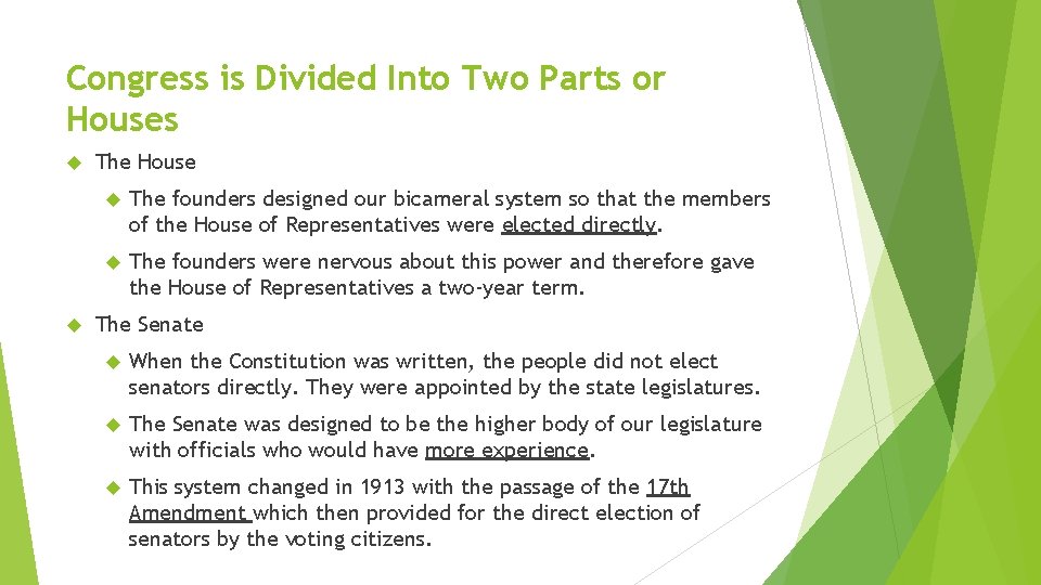 Congress is Divided Into Two Parts or Houses The House The founders designed our