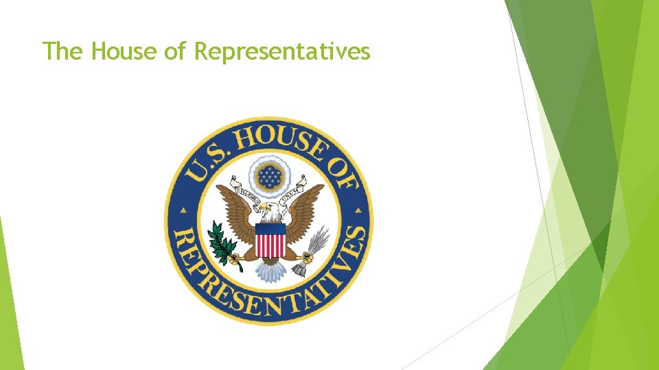 The House of Representatives 