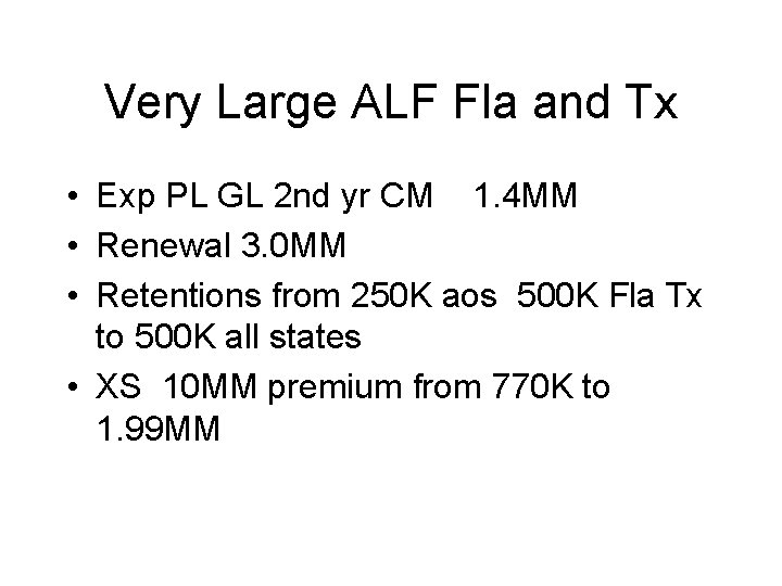 Very Large ALF Fla and Tx • Exp PL GL 2 nd yr CM