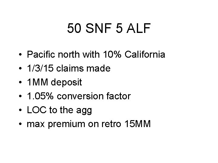 50 SNF 5 ALF • • • Pacific north with 10% California 1/3/15 claims