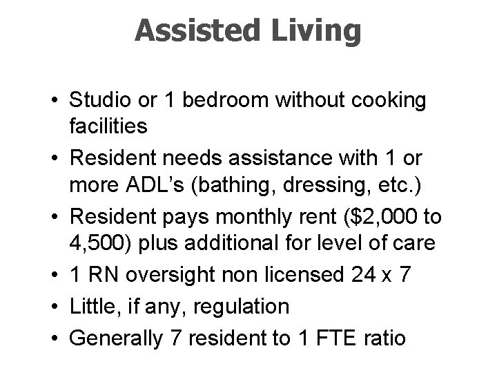 Assisted Living • Studio or 1 bedroom without cooking facilities • Resident needs assistance