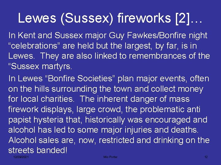 Lewes (Sussex) fireworks [2]… In Kent and Sussex major Guy Fawkes/Bonfire night “celebrations” are