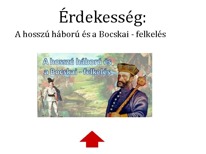 Érdekesség: A hosszú háború és a Bocskai - felkelés 