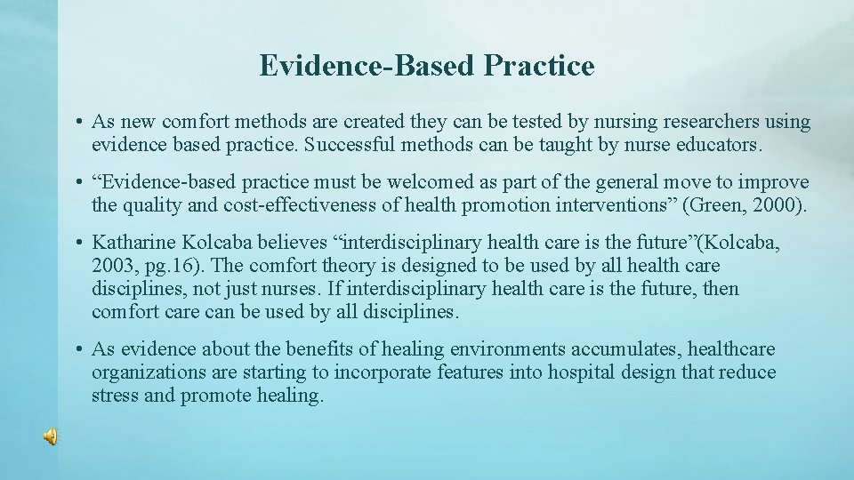 Evidence-Based Practice • As new comfort methods are created they can be tested by