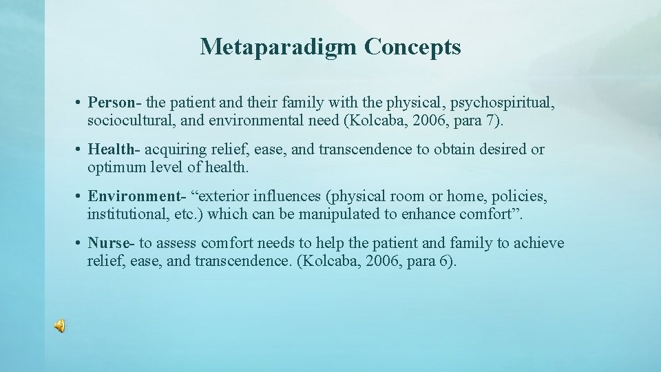 Metaparadigm Concepts • Person- the patient and their family with the physical, psychospiritual, sociocultural,